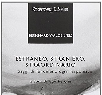 B. Waldenfels, Estraneo, straniero, straordinario. Saggi di fenomenologia responsiva