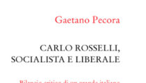 Carlo Rosselli, dopo gli anatemi e le apologie.  Gianmarco Pondrano Altavilla in conversazione con Gaetano Pecora, autore del libro Carlo Rosselli, socialista liberale, Donzelli, 2017