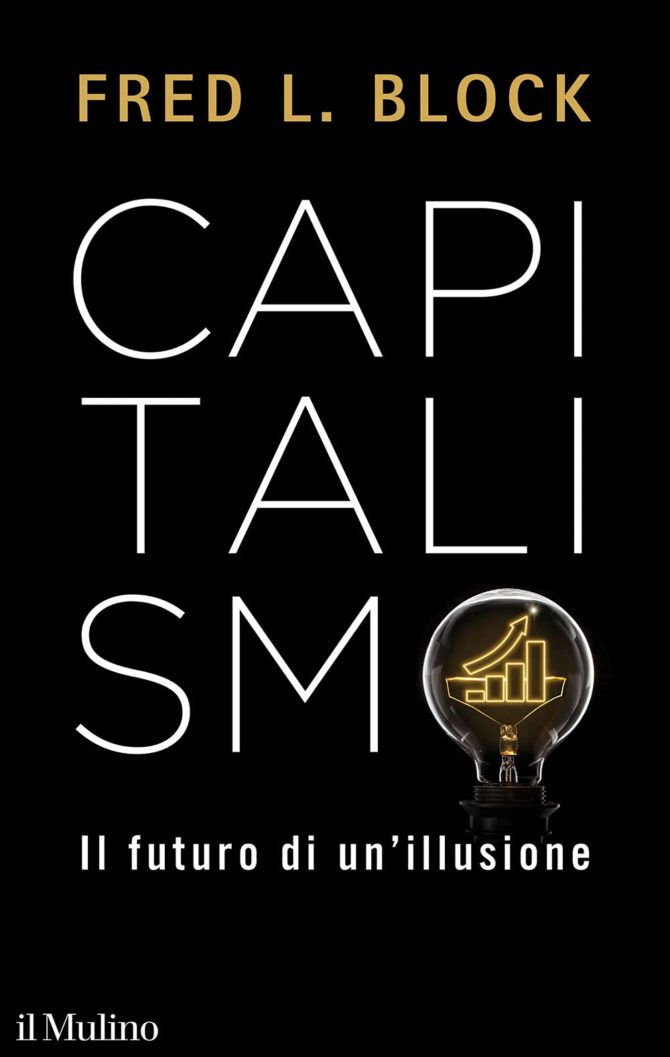 Matteo Fatale, nota su Fred L. Block, “Capitalismo. Il futuro di un’illusione”